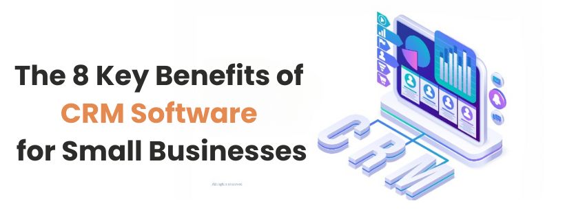 8 Hauptvorteile von CRM-Software für kleine Unternehmen